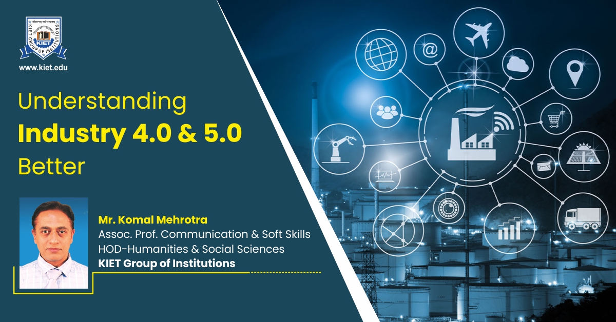 Understanding-Industry-4.0-and-5.0_KIET-Group-of-Institutions_Mr.-Komal-Mehrotra